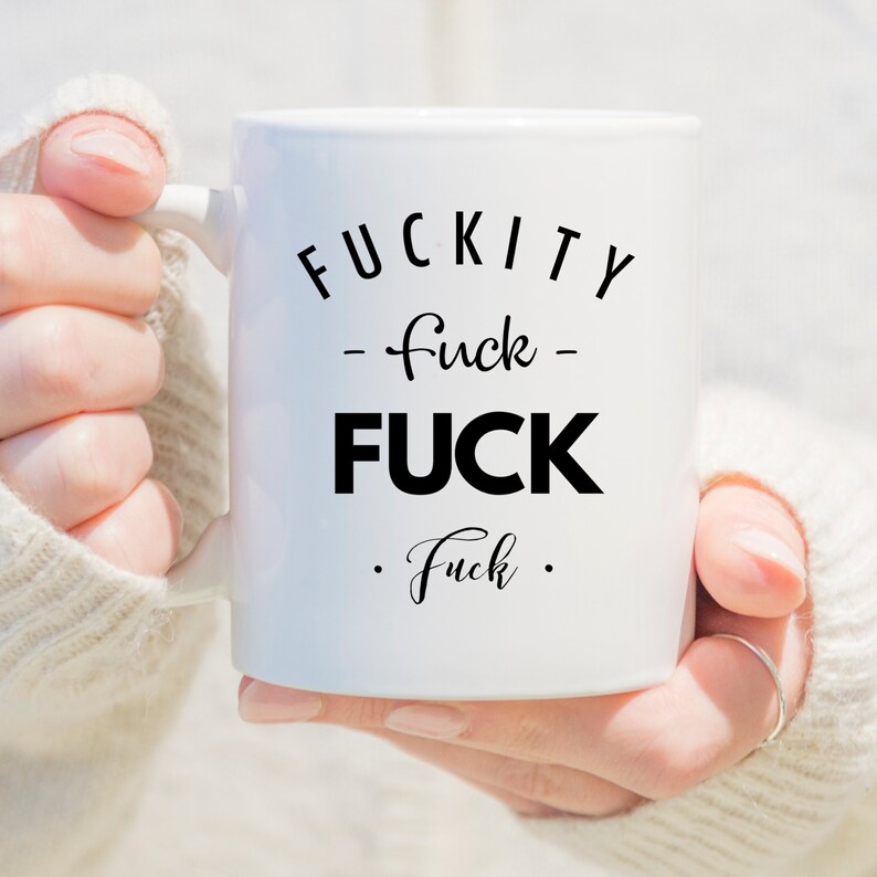 F*ckity Mug,Curse Word Mug,Cussing Mug,Funny Curse Word Mug,Mug with Curse Words,Funny F*ck Mug,Sarcastic Mug,Profanity Mug,Best Friend Gift image 4