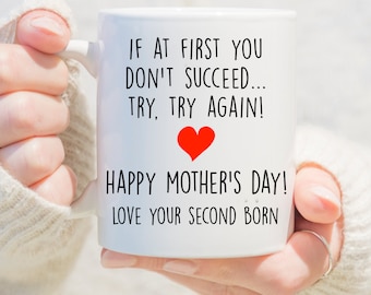 Funny Mother's Day Mug,Funny Mug For Mum,Mug For Mom,Mothers Day Mug,Funny Cup Mug,For Her,Funny Sibling Mug,Second Born,Second Child Gift