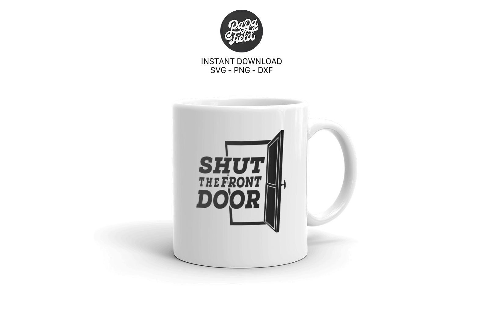 Shut the front door svg file quote png cut and print clipart Etsy