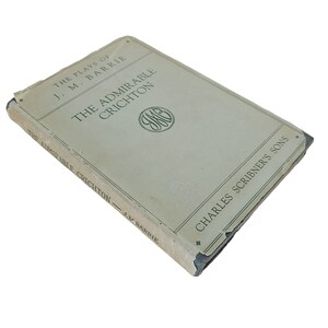 The Admirable Crichton, The Plays Of J.M. Barrie W Cover Antiquarian Book 1925