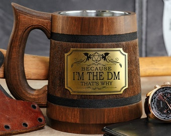 Because I'm the DM beer mug, Dungeons and Dragons wooden gift, Dungeon Master custom tankard, Valentine's day gift for him