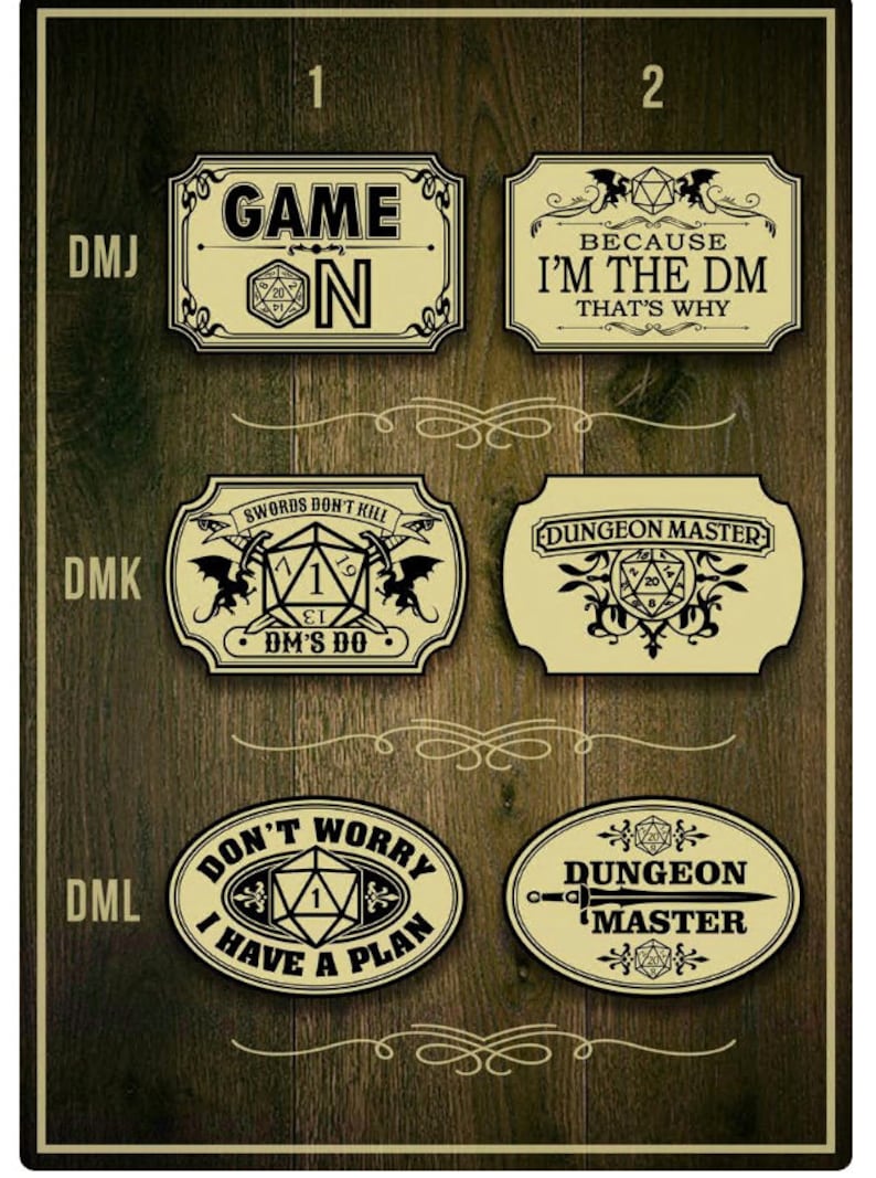 May include: Six different designs of Dungeon Master badges. The badges are all yellow with black text and images. The badges feature a variety of designs, including a dice, a dragon, and a sword. The text on the badges includes "Game On", "Because I'm the DM", "Swords Don't Kill DM's Do", "Dungeon Master", "Don't Worry I Have a Plan", and "Dungeon Master".