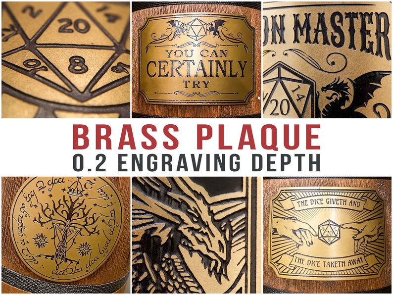 May include: A close-up of six different brass plaques with various designs, including a dragon, a tree, a dice, and a hand reaching towards a dice. The plaques are engraved with the text "You Can Certainly Try", "Dragon Master", and "The Dice Giveth and The Dice Taketh Away". The plaques are 0.2 inches deep.