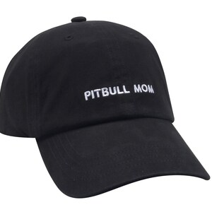 May include: Black baseball cap with white embroidered text that reads "PITBULL MOM".