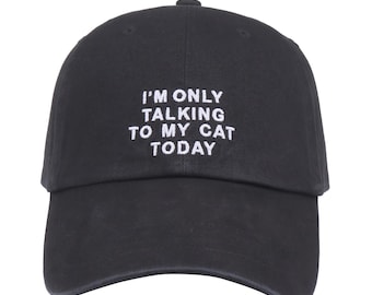 Cat Lover Baseball Cap: "I'm Only Talking to My Cat Today" Embroidered Cotton Hat