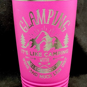 Glamping It&#39;s like camping with electricity wine and much less dirt - Engraved Tumbler - custom