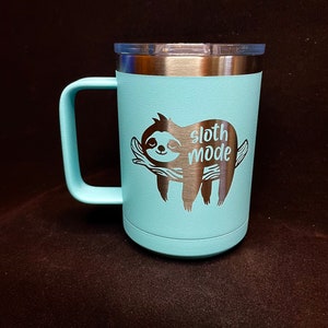 Sloth Mode - Engraved Tumbler - custom - funny cup - sloths