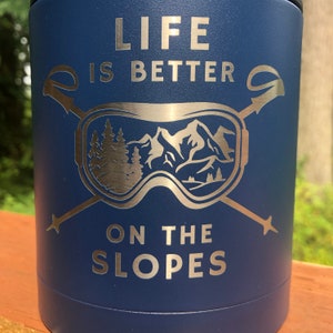 Life is Better on the Slopes - Engraved Tumbler