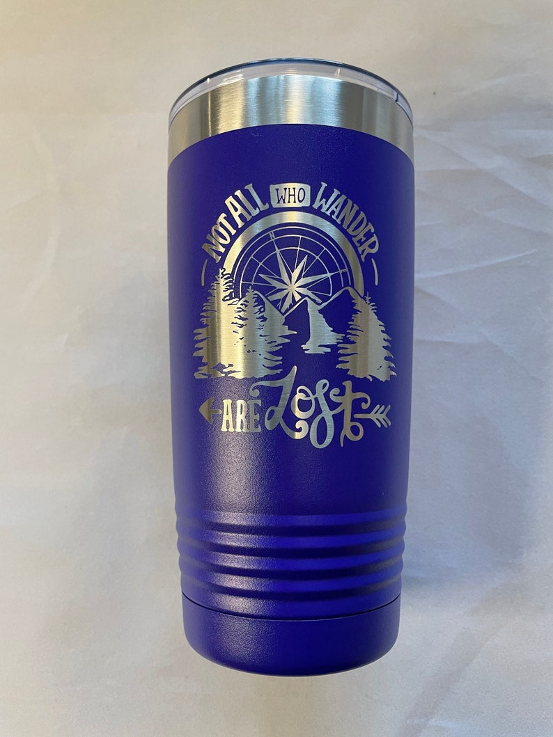 Not All Who Wander Are Lost Engraved Tumbler