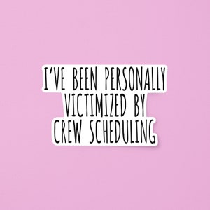 Victimized by Crew Scheduling | Flight Attendant Funny Sticker | SomeFlyStuff