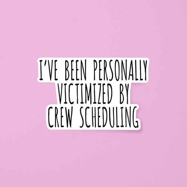 Victimized by Crew Scheduling | Flight Attendant Funny Sticker | SomeFlyStuff