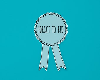 J'ai oublié d'enchérir en cadeau pour un autocollant pour agent de bord | SomeFlyStuff