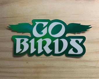 Go Birds - Philadelphia Vinyl Holographic Sticker - Eagles -  100% Weatherproof