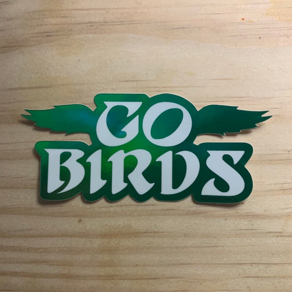 Go Birds - Philadelphia Vinyl Holographic Sticker - Eagles - 100% Weatherproof