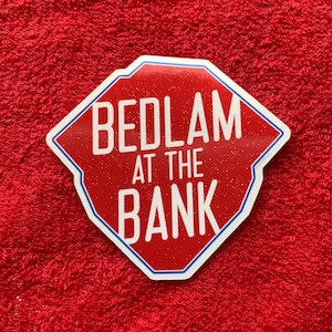 Bedlam at the Bank - Philadelphia Phillies Playoff MLB Vinyl Sticker - 100% Weatherproof