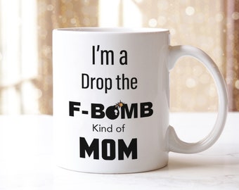 Mug | F-Bomb Mom Funny Coffee Mug  Adult Humor Gift for Her/ Mom/Wife/ Best Friend