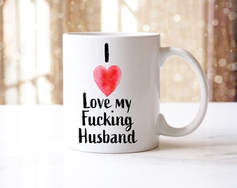 Mug | I love my Fucking Husband Funny Coffee Mug For Women. Funny Gift For Wife/Her, Adult Humor