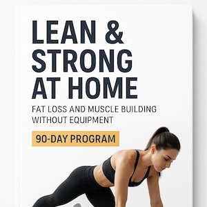 May include: A book cover with the title "LEAN & STRONG AT HOME" and the subtitle "FAT LOSS AND MUSCLE BUILDING WITHOUT EQUIPMENT". A woman is shown in a plank position on a gray mat. The book also includes a "90-DAY PROGRAM" and "WORKOUT TRACKER & MEAL PLAN".