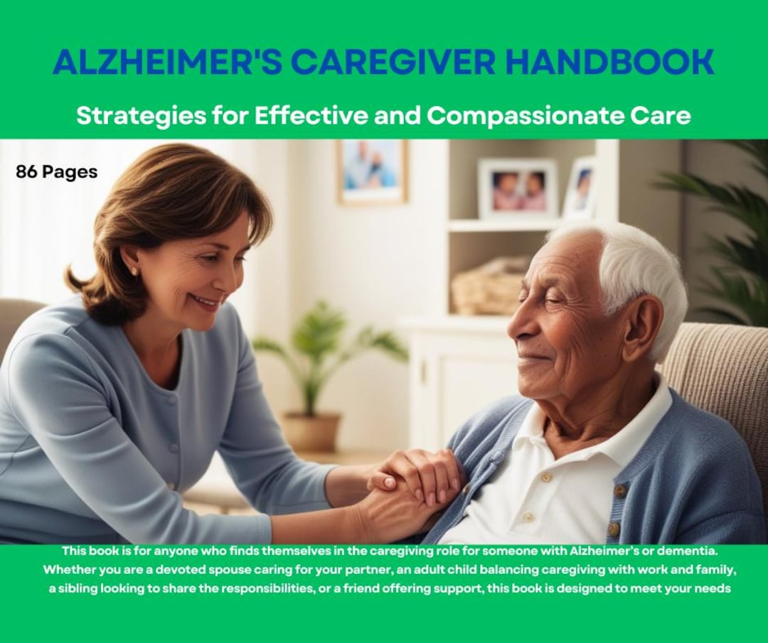 Alzheimer's Caregiver Handbook: Emotional, Psychological & Practical ...