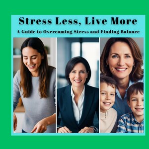 Stress Less, Live More: Stress Management Techniques Guide