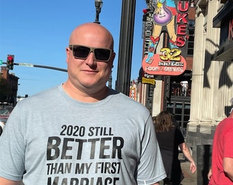 2020 Still Better Than My First Marriage