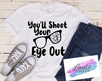 You’ll Shoot Your Eye Out