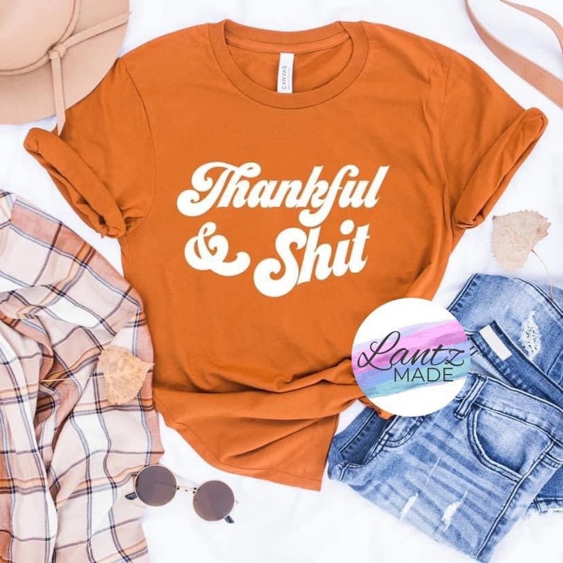 Thankful and Shit