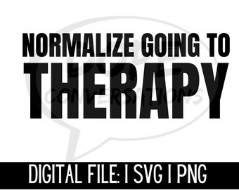 normalize going to therapy svg, mental health awareness svg, mental health svg, depression svg, self care svg, anxiety svg, therapist svg