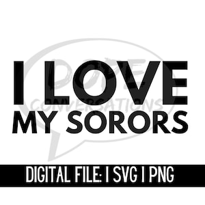 i love my sorors svg, sorority svg, sorority shirts, sorors svg, sorority gifts, sorority paraphernalia