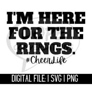 Op de afbeelding: Zwart-wit digitaal bestand voor een ontwerp dat "Ik ben hier voor de ringen. #Cheerlife" zegt, met de woorden "DIGITAL FILE: SVG | PNG" onderaan.