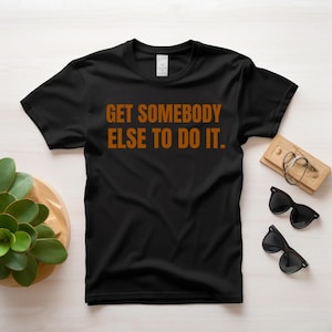 Get somebody else to do it tee, 92 percent sweatshirt, black women, vote, kamala, harris, minding my black business, for the culture