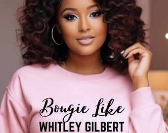 May include: Pink sweatshirt with the text "Bougie Like Whitley Gilbert" in black cursive lettering.