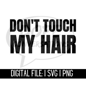 dont touch my hair svg, locs svg, natural hair svg