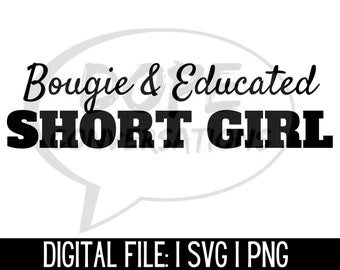 bougie and educated short girl svg, short girl club svg, bougie svg, boujee svg