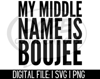my middle name is boujee svg, cricut file