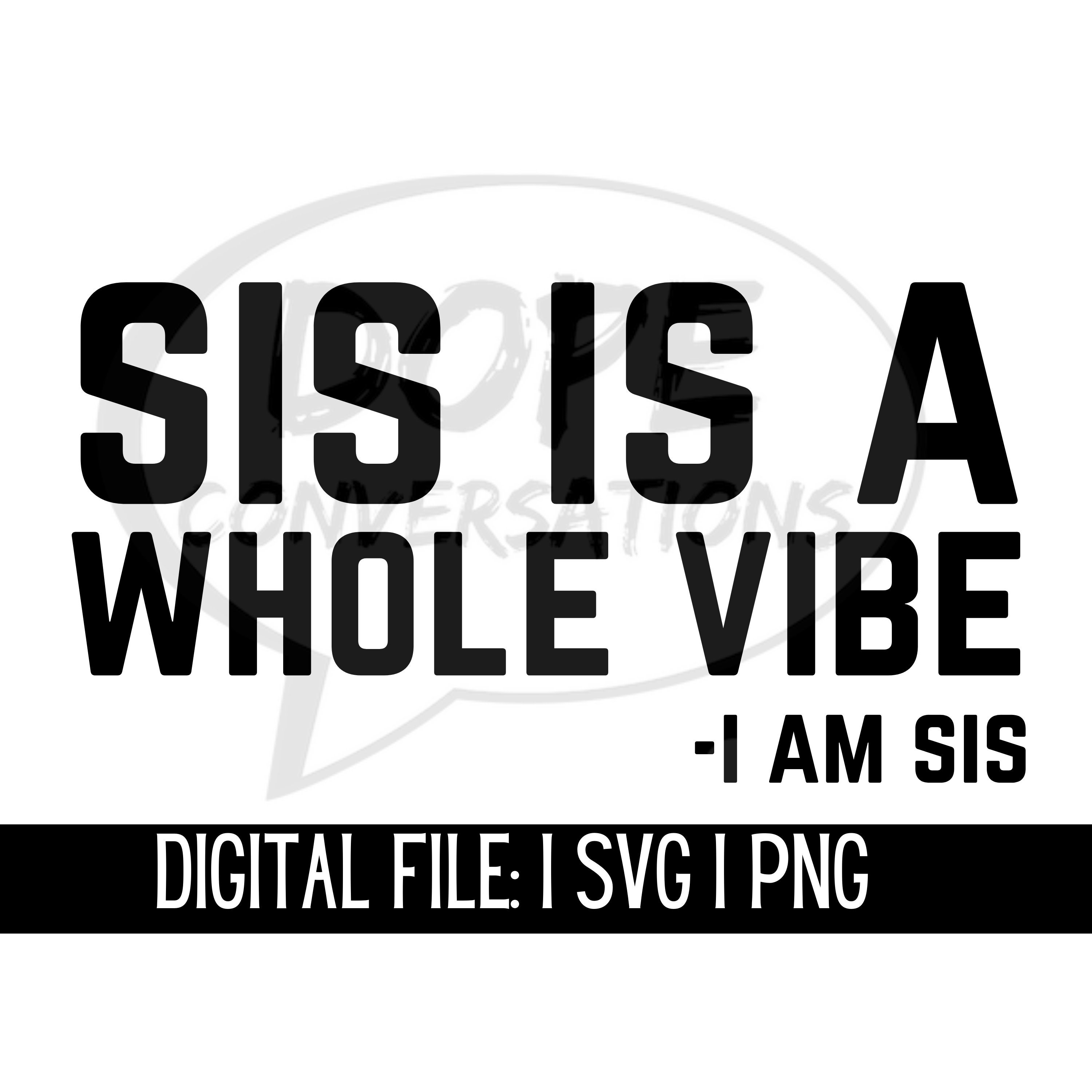 Sis is a Whole Vibe Svg, Png Etsy Ireland