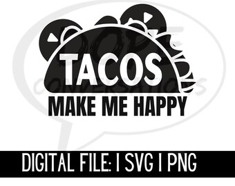 tacos make me happy svg, food svg, tacos svg, taco tuesday svg, taco tuesday shirt
