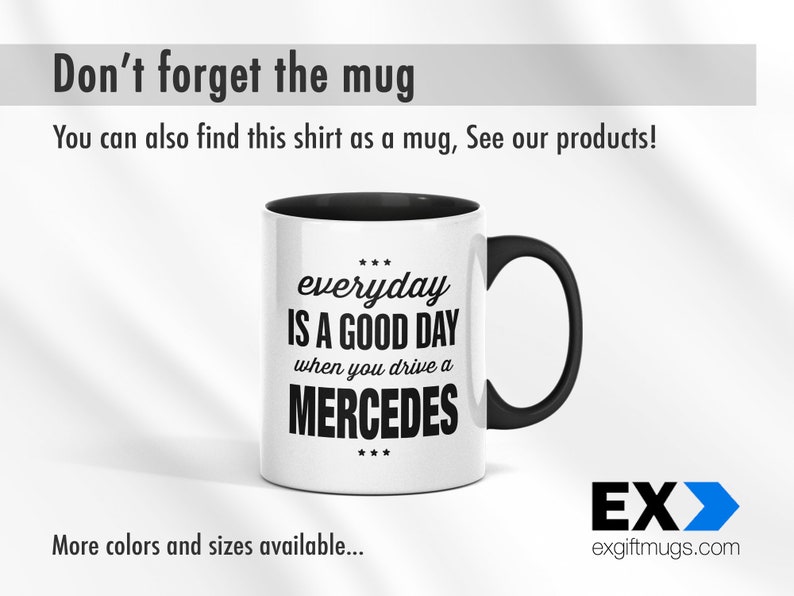 Op de afbeelding: Witte keramische mok met een zwart handvat. De mok heeft zwarte tekst die "everyday IS A GOOD DAY when you drive a MERCEDES" luidt.
