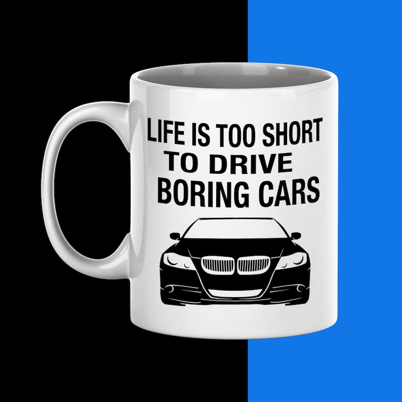 Life is Too Short to Drive Boring Cars Mug Bmw Owner Mug Bmw Etsy