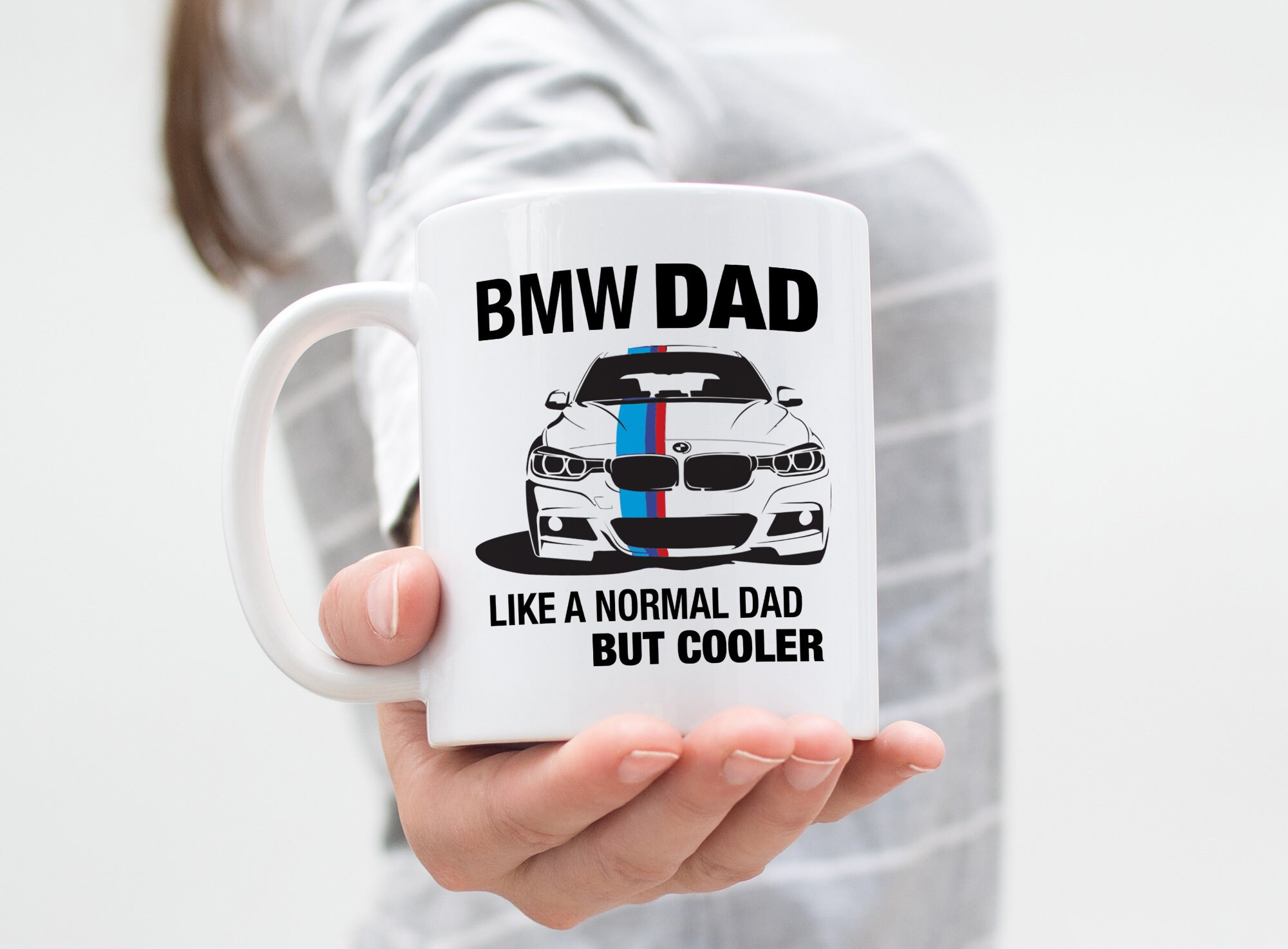 Bmw Dad Like A Normal Dad But Cooler Mug Fathers Day Gift Etsy