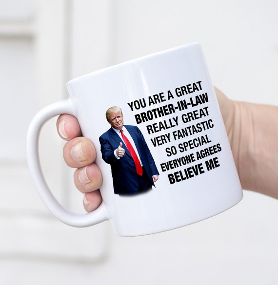 Funny Trump Tumbler Trump Great Brother in law Tumbler Great Brother in law Gift You Are A Really Great Brother in law Tumbler