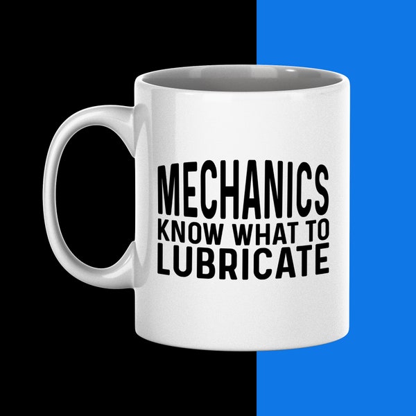 Mechanics Know, What to Lubricate, Gift for Mechanic, Engineer Repair, Mechanic Gift, Best Mechanic Dad, Grease Monkey Gift, Car Workshop