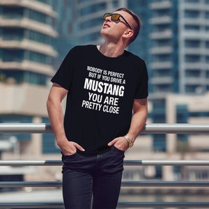 Mustang Gift, Mustang Shirt, Nobody Is Perfect, Car Lover Gift, Gift for Boyfriend, Gift for Husband, Funny Mustang Gift,Mustang Lovers Gift image 4