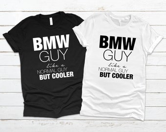 Bmw Guy Shirt, Gifts for Car Guys,  Car Gifts, Birthday Gifts, Car Lover Gifts, Christmas Gifts, Gifts for Car Lovers, Bmw Tshirt