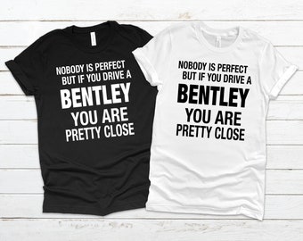Bentley Tshirt, Car Gifts for Him, Car Lover Gifts, Car Guy Gifts, Bentley Gift, Car Enthusiast Gifts, Bentley Owner Gift,Gifts For Car Guys