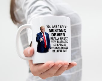 Trump Mustang Driver Coffee Mug, Mustang Gifts, Gifts for Car Lovers, Boyfriend Birthday, Gifts for Car Guys, Gifts for Dad