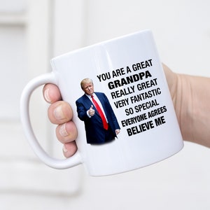 You Are a Great Grandpa Coffee Mug, Donald Trump Mug, Fathers Day Gift, Grandpa Christmas, Trump Gift for Dad, Grandpa Gift Idea