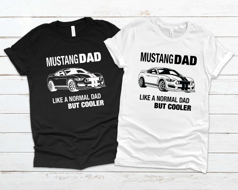 Mustang Dad Tshirt, Gifts for Car Guys, Car Gifts for Him, Car Guy Gifts, Mustang Lover Gifts, Car Enthusiast Gifts, Car Gift Ideas image 1