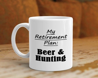 My Retirement Plan Beer and Hunting Mug, Funny Retirement Mug, Retirement Gift