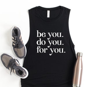 Be You Do You For You Tank - Women’s Muscle Tank |  Lifting Tank Tops for Women | Running Tanks for Women | Workout Tanks for Women